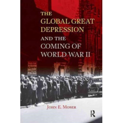 Global Great Depression and the Coming of World War II