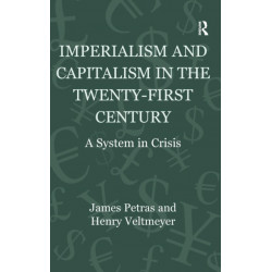 Imperialism and Capitalism in the Twenty-First Century: A System in Crisis