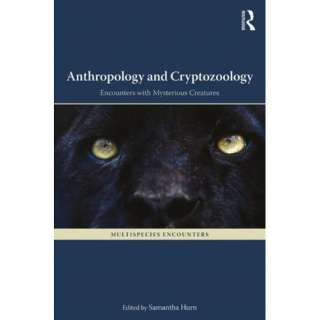 Anthropology and Cryptozoology: Exploring Encounters with Mysterious Creatures