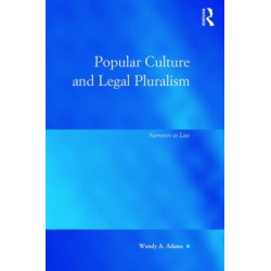 Popular Culture and Legal Pluralism: Narrative as Law