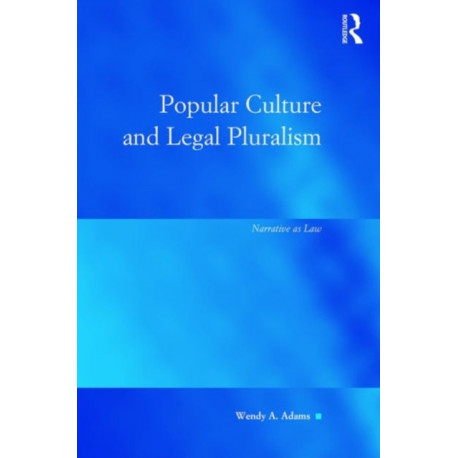 Popular Culture and Legal Pluralism: Narrative as Law