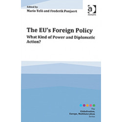 The EU's Foreign Policy: What Kind of Power and Diplomatic Action?