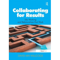 Collaborating for Results: Silo Working and Relationships that Work