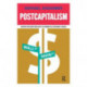 Postcapitalism: Moving Beyond Ideology in America's Economic Crisis