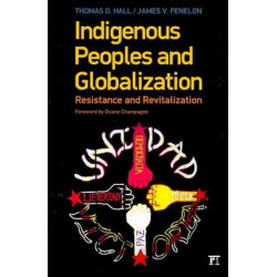 Indigenous Peoples and Globalization: Resistance and Revitalization