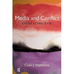 Media and Conflict: Escalating Evil
