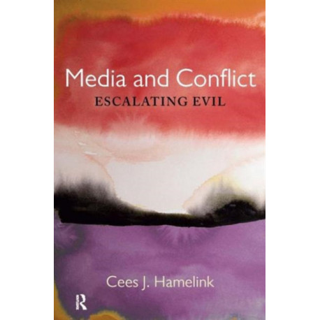 Media and Conflict: Escalating Evil