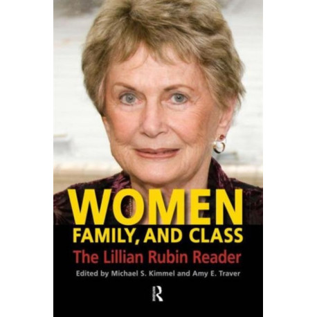 Women, Family, and Class: The Lillian Rubin Reader