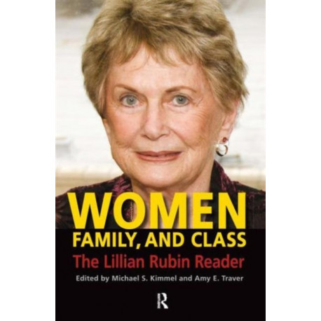 Women, Family, and Class: The Lillian Rubin Reader
