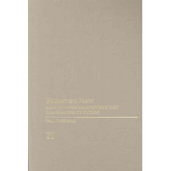 Education Now: How Rethinking America's Past Can Change Its Future