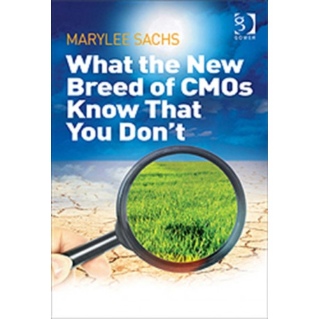 What the New Breed of CMOs Know That You Don't