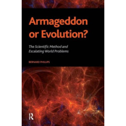 Armageddon or Evolution?: The Scientific Method and Escalating World Problems