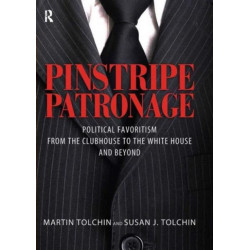 PINSTRIPE PATRONAGE: Political Favoritism from the Clubhouse to the White House and Beyond