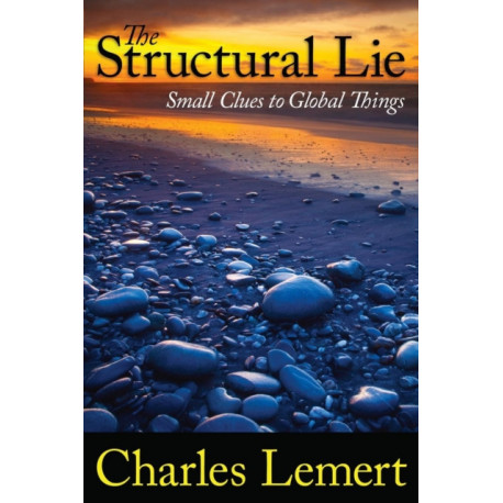 The Structural Lie: Small Clues to Global Things