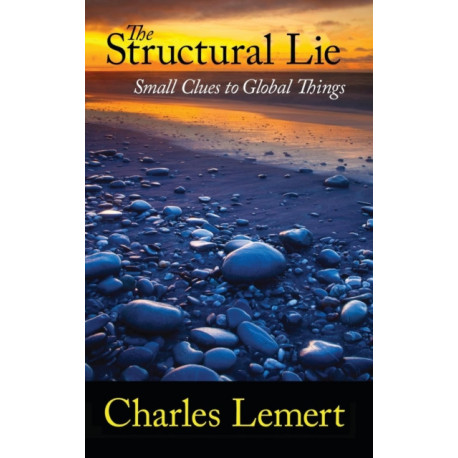 The Structural Lie: Small Clues to Global Things