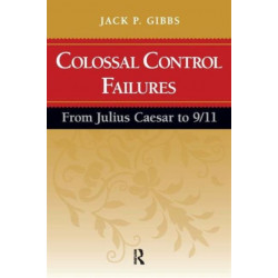 Colossal Control Failures: From Julius Caesar to 9/11
