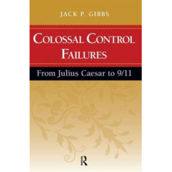 Colossal Control Failures: From Julius Caesar to 9/11