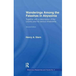 Wanderings Among the Falashas in Abyssinia: Together with Descriptions of the Country and its Various Inhabitants