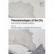 Phenomenologies of the City: Studies in the History and Philosophy of Architecture