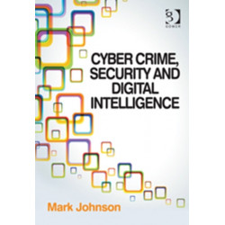 Cyber Crime, Security and Digital Intelligence