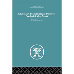 Studies in the Economic Policy of Frederick the Great