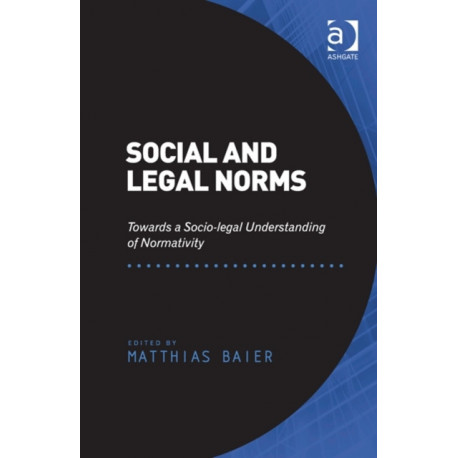Social and Legal Norms: Towards a Socio-legal Understanding of Normativity