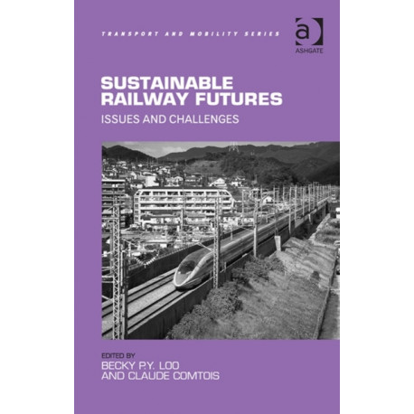 Sustainable Railway Futures: Issues and Challenges