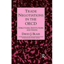 Trade Negotiations In The OECD: Structures, Institutions and States