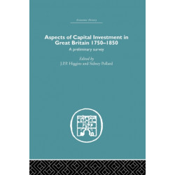 Aspects of Capital Investment in Great Britain 1750-1850: A preliminary survey, report of a conference held the University of Sheffield, 5-7 January 1969