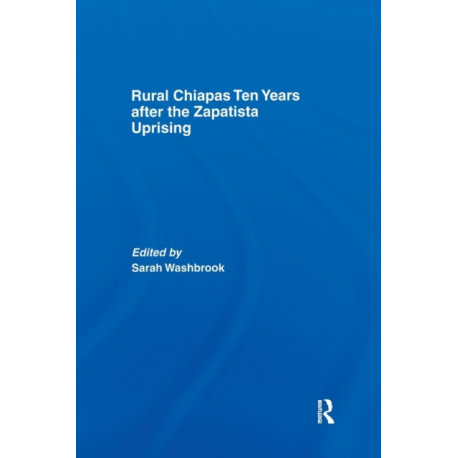 Rural Chiapas Ten Years after the Zapatista Uprising
