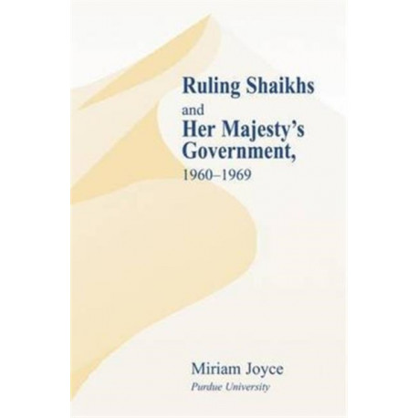Ruling Shaikhs and Her Majesty's Government: 1960-1969