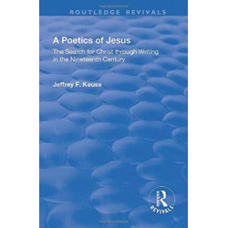 A Poetics of Jesus: The Search for Christ Through Writing in the Nineteenth Century