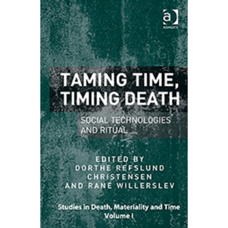 Taming Time, Timing Death: Social Technologies and Ritual