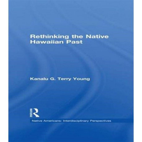 Rethinking the Native Hawaiian Past