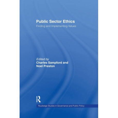Public Sector Ethics: Finding and Implementing Values