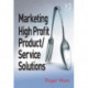 Marketing High Profit Product/Service Solutions