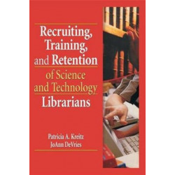 Recruiting, Training, and Retention of Science and Technology Librarians