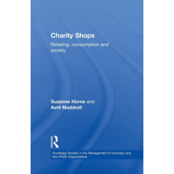 Charity Shops: Retailing, Consumption and Society