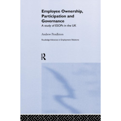 Employee Ownership, Participation and Governance: A Study of ESOPs in the UK
