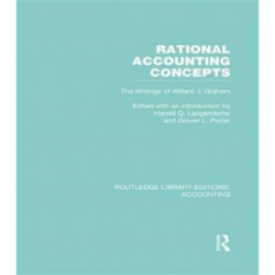 Rational Accounting Concepts (RLE Accounting): The Writings of Willard J. Graham