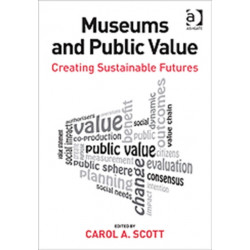 Museums and Public Value: Creating Sustainable Futures