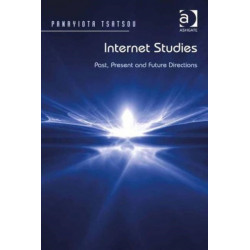 Internet Studies: Past, Present and Future Directions