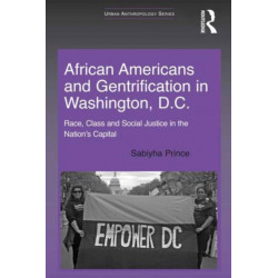 African Americans and Gentrification in Washington, D.C.: Race, Class and Social Justice in the Nation’s Capital