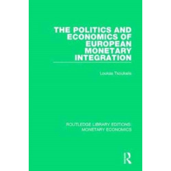 The Politics and Economics of European Monetary Integration