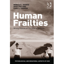 Human Frailties: Wrong Choices on the Drive to Success