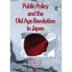 Public Policy and the Old Age Revolution in Japan