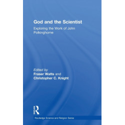 God and the Scientist: Exploring the Work of John Polkinghorne
