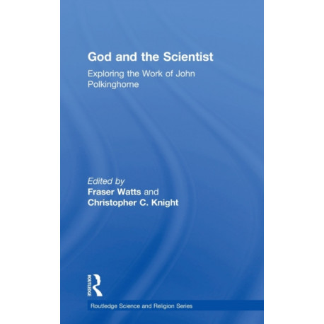 God and the Scientist: Exploring the Work of John Polkinghorne