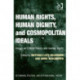 Human Rights, Human Dignity, and Cosmopolitan Ideals: Essays on Critical Theory and Human Rights