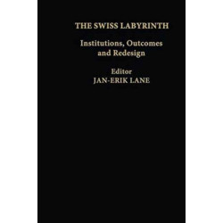 The Swiss Labyrinth: Institutions, Outcomes and Redesign
